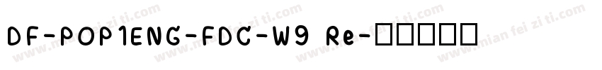 DF-POP1ENG-FDC-W9 Re字体转换